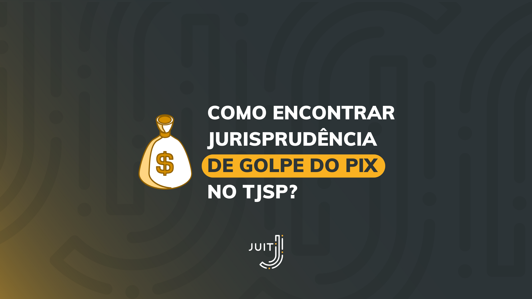 Passo a passo para encontrar jurisprudência sobre "golpe do pix" no TJSP
