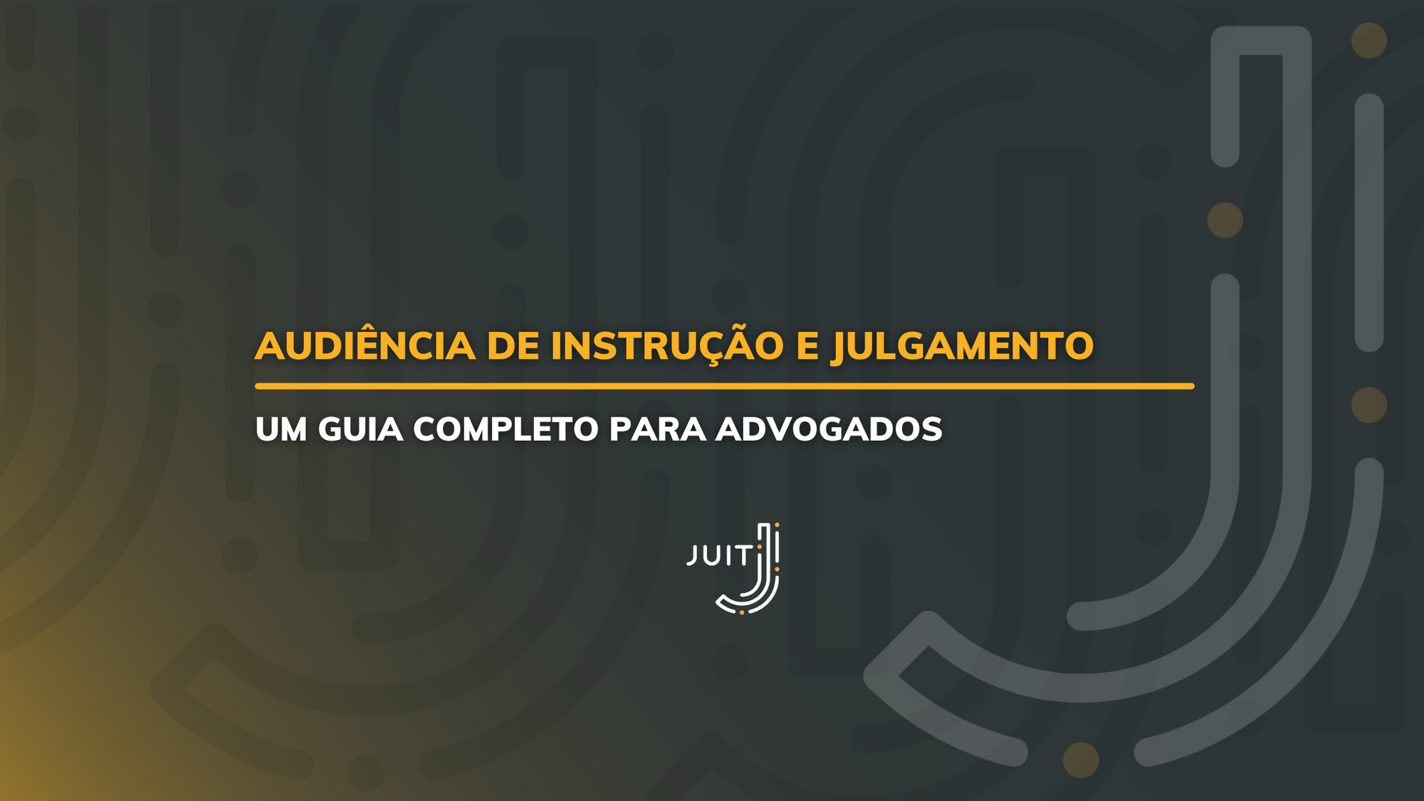 Audiência de Instrução e Julgamento: Como se Preparar?