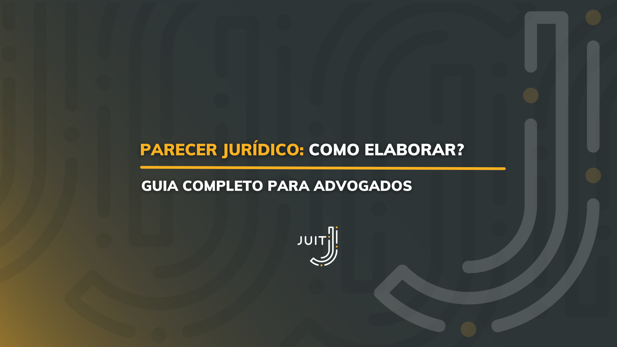 Parecer Jurídico: como elaborar? | Dicas para Advogados