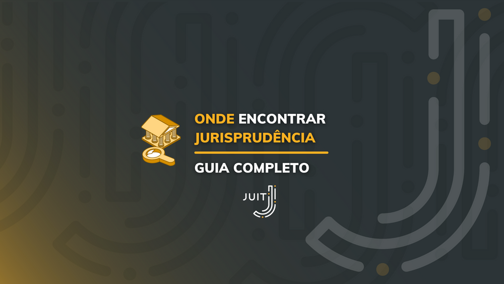 Onde encontrar jurisprudência | Guia completo