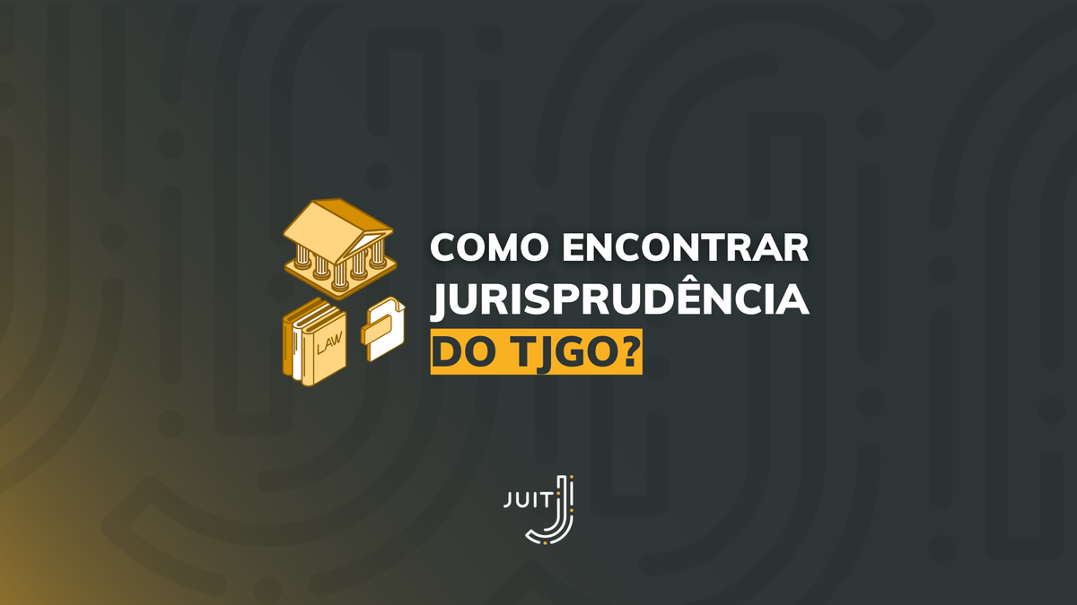 Como Achar Jurisprudência Certa No TJGO | Guia Atualizado