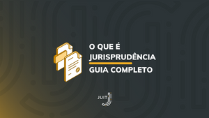 Jurisprudência: O Que é, Sua Importância E Como Usar | JUIT